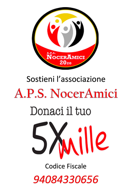 Sostieni l'associazione A.P.S. NocerAmici donaci il tuo 5 per mille codice fiscale 94084330656